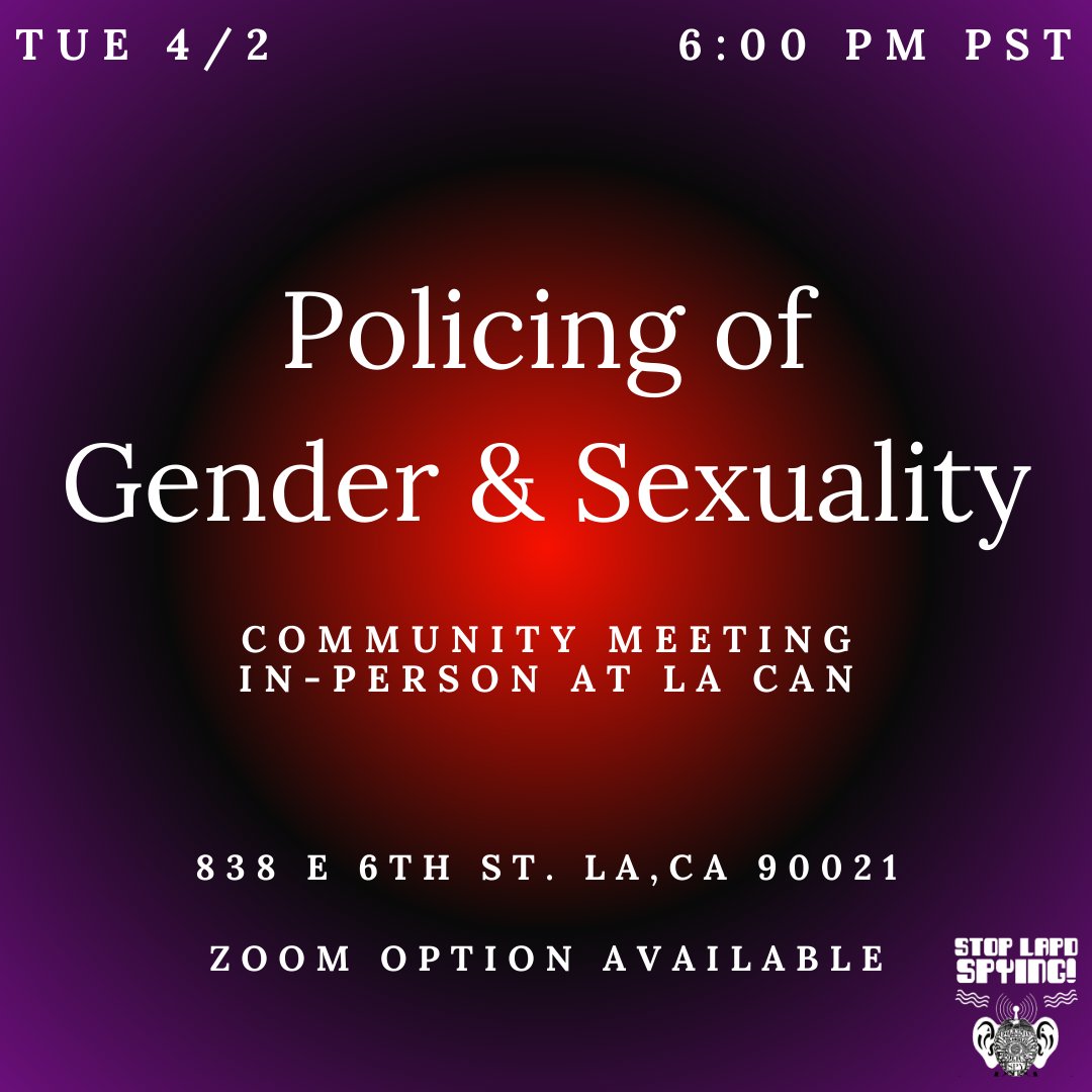 Join us this Tuesday at 6:00 pm for our monthly meeting on the policing of gender and sexuality, in person at Los Angeles Community Action Network. Details here: stoplapdspying.org/gender-sexuali…