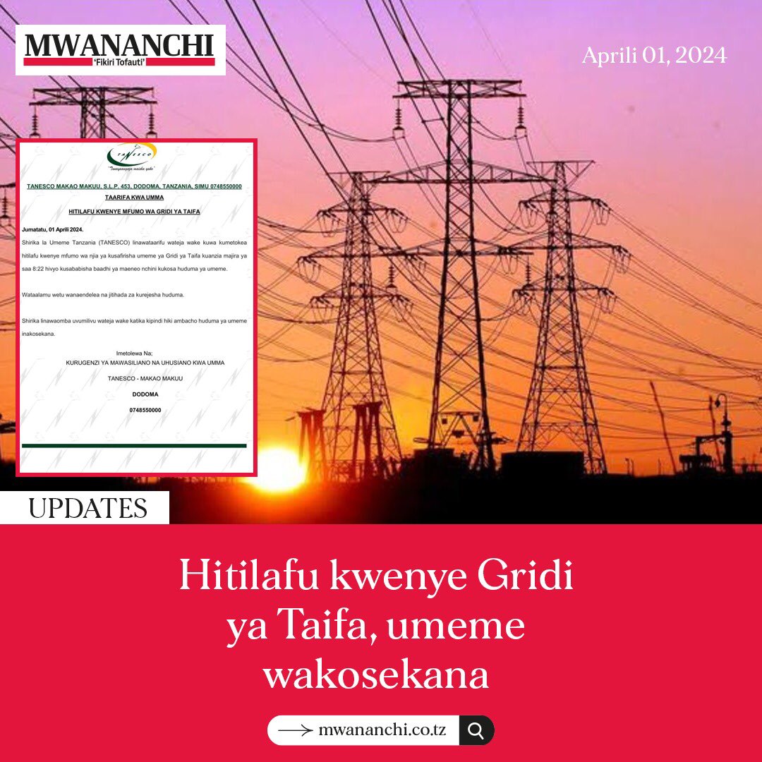 MwananchiNews's tweet photo. Shirika la Umeme Tanzania (Tanesco) limesema kuna hitilafu imejitokeza katika mfumo wa njia ya kusafirisha umeme ya Gridi ya Taifa kuanzia saa 8:22 usiku wa leo Jumatatu, Aprili 1, 2024, hivyo kusababisha baadhi ya maeneo kukosa umeme.

#mwananchiupdates 
#tunaliwezeshataifa https://t.co/EUELZJmJ9m