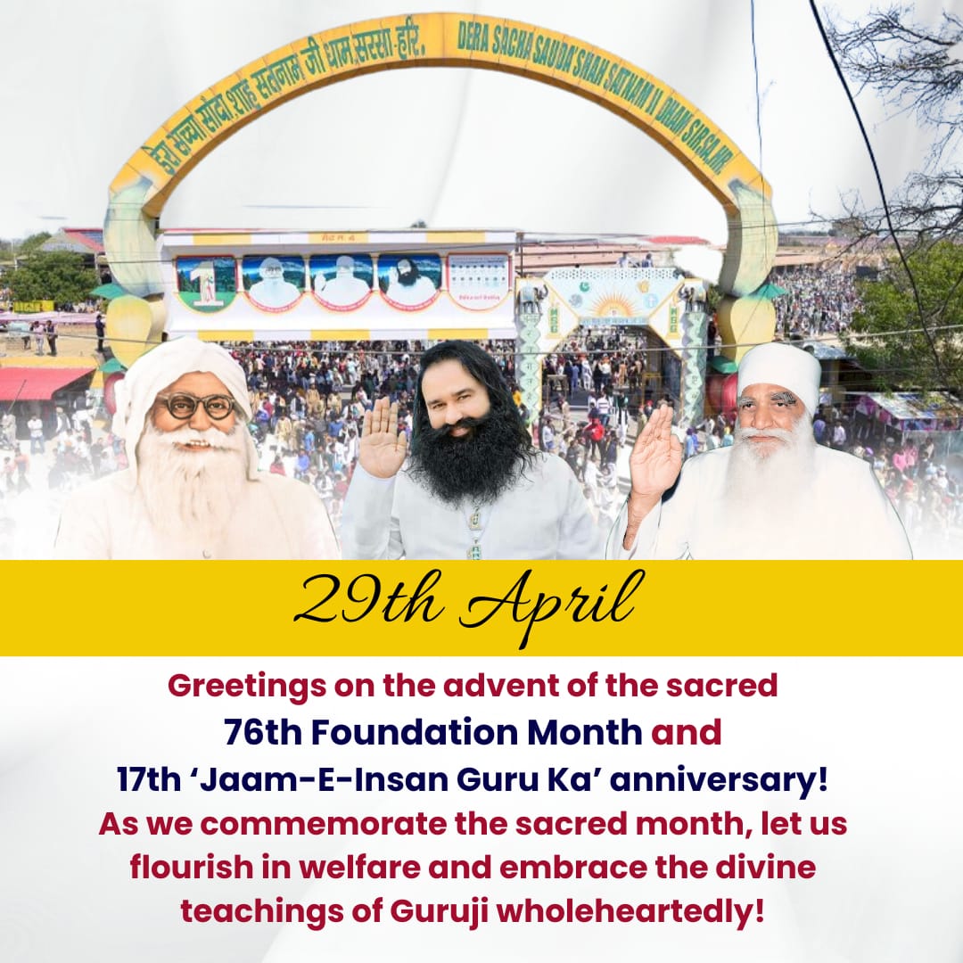 We are deeply grateful to Guruji for establishing 'Dera Sacha Sauda- The #ConfluenceofAllReligion' and introducing 'Jaam-E-Insan Guru Ka'. It not only imparts true values but also eradicates evils from society. Congratulations to all on arrival of this sacred Foundation month!