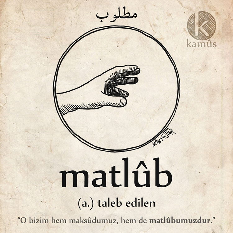 kullukyapbiraz's tweet photo. matlûb
مطلوب
(arap) taleb edilen
"O bizim hem maksûdumuz, hem de matlûbumuzdur."
#kamussozluk
#matlub #vird #talep #turkce #osmanlica #edebiyat #dil #kelime #resim #sozluk #dictionary #word #draw #57 https://t.co/ExyyRPHTDf