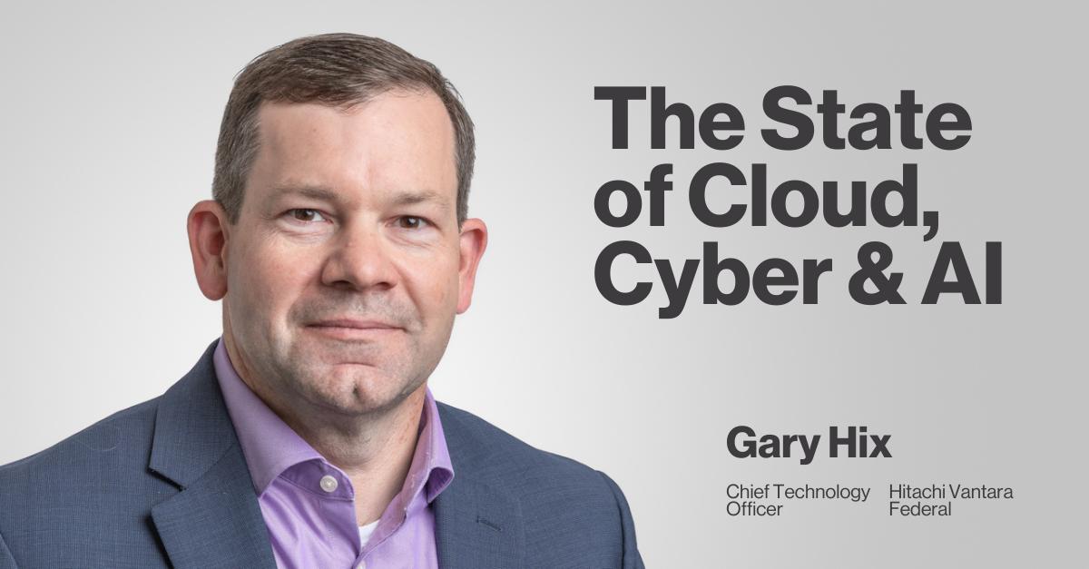 What's the current and future state of federal cloud migration, cybersecurity, artificial intelligence? Hitachi Vantara Federal CTO Gary Hix shares his perspective with ExecutiveBiz: ow.ly/VNZp30sBeJ4