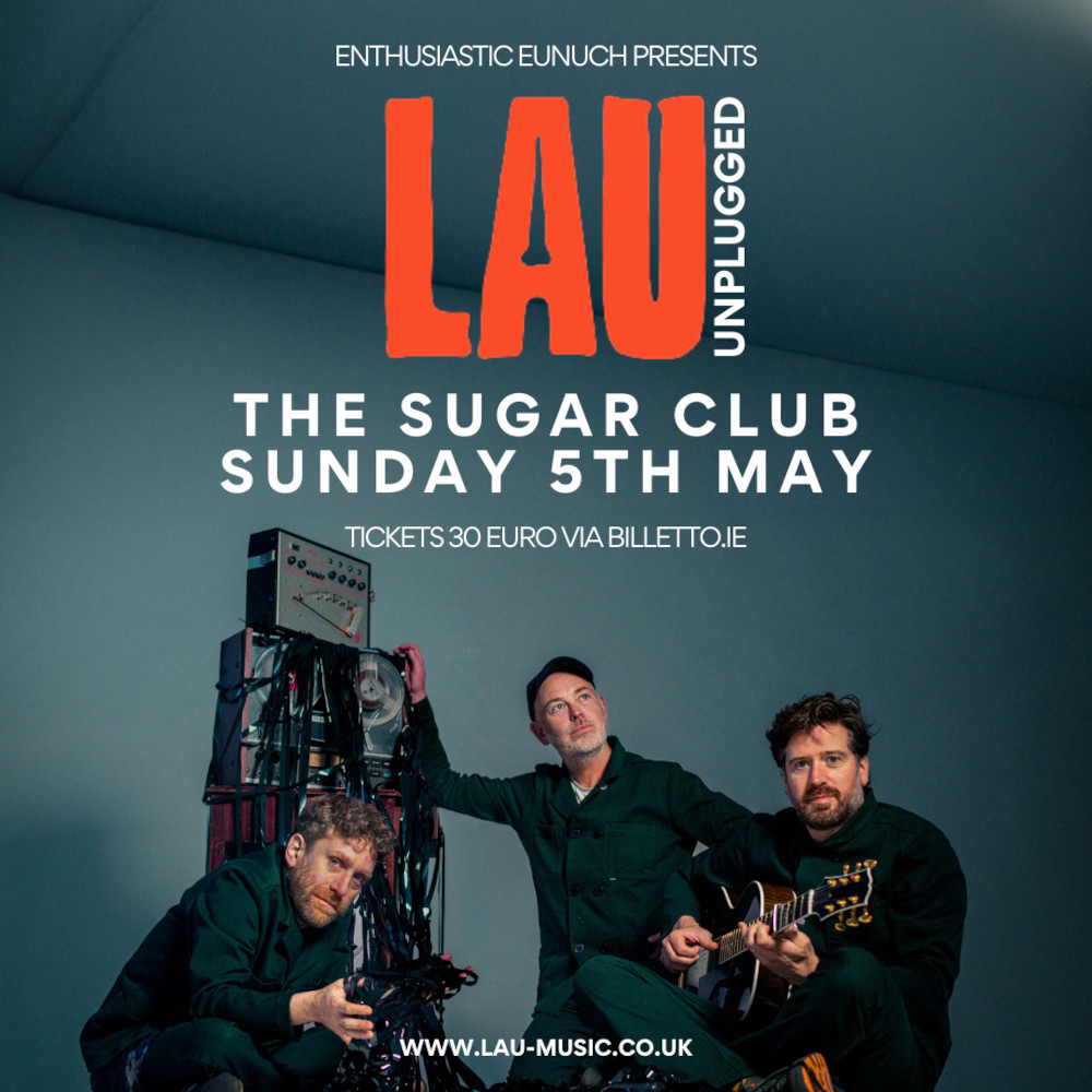 Lau are presenting their Unplugged show, a concert of two halves in which they return to their instruments’ natural soundscapes for an evening’s exploration of re-arranged and re-created material from across their catalogue. Sunday 05.05 Tickets: bit.ly/TSC_Lau