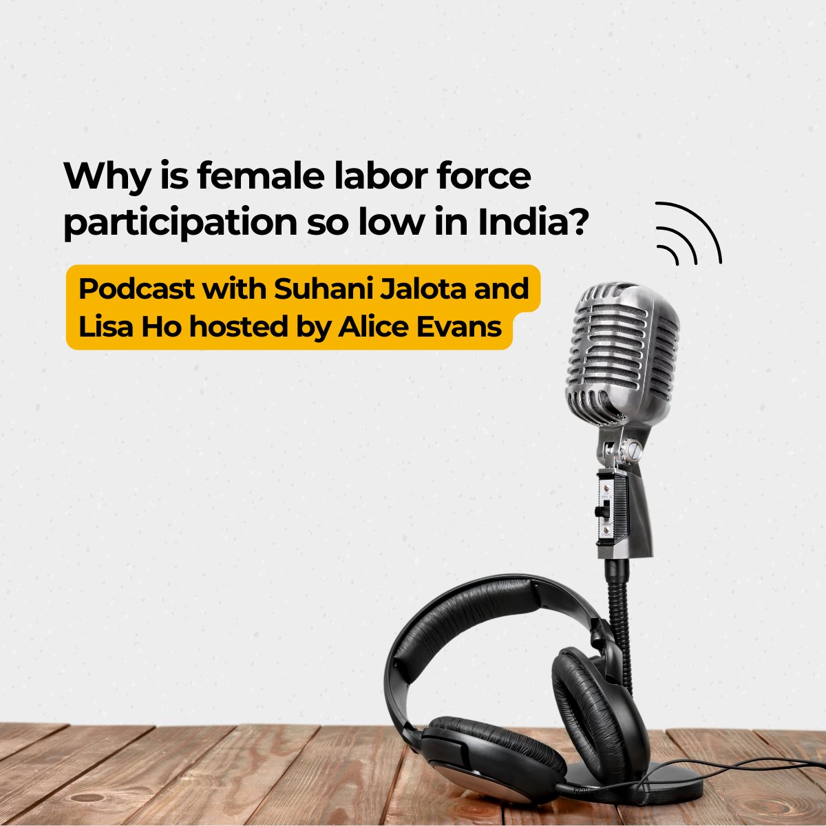 🎧 Excited to listen to this podcast featuring two of our grantees! We are thrilled to hear Suhani Jalota and Lisa Ho share their research findings on female #labor force participation in India. @MynaMahila @MIT