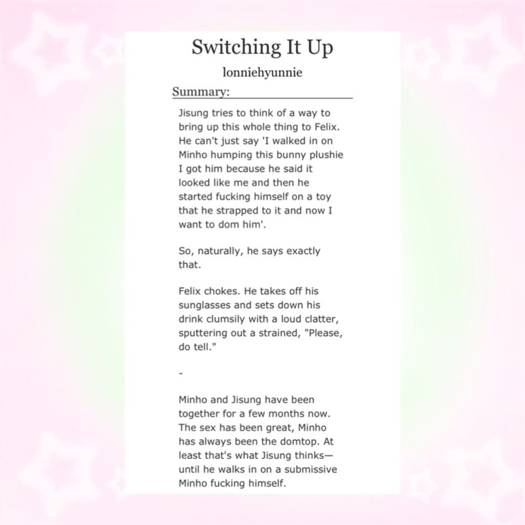lonnie ๐ฅ๐ semi ia (@lonnie_hyunnie) on Twitter photo ๐โง๐ฟ๏ธ Switching It Up ๐ฐโง๐
โง rated e
โง 21.6k
โง written for mnsng ficathon !! <a href="/minsungmod/">minsungmod! ๐๐ฉท</a>
โง domestic mnsng being gay and in love whatโs new
โง svngie finding out he is a switch via mnho (ft an innocent bunny plushie)
โง tags below
โง link!
archiveofourown.org/works/53950111 ๐โง๐ฟ๏ธ Switching It Up ๐ฐโง๐
โง rated e
โง 21.6k
โง written for mnsng ficathon !! <a href="/minsungmod/">minsungmod! ๐๐ฉท</a>
โง domestic mnsng being gay and in love whatโs new
โง svngie finding out he is a switch via mnho (ft an innocent bunny plushie)
โง tags below
โง link!
archiveofourown.org/works/53950111