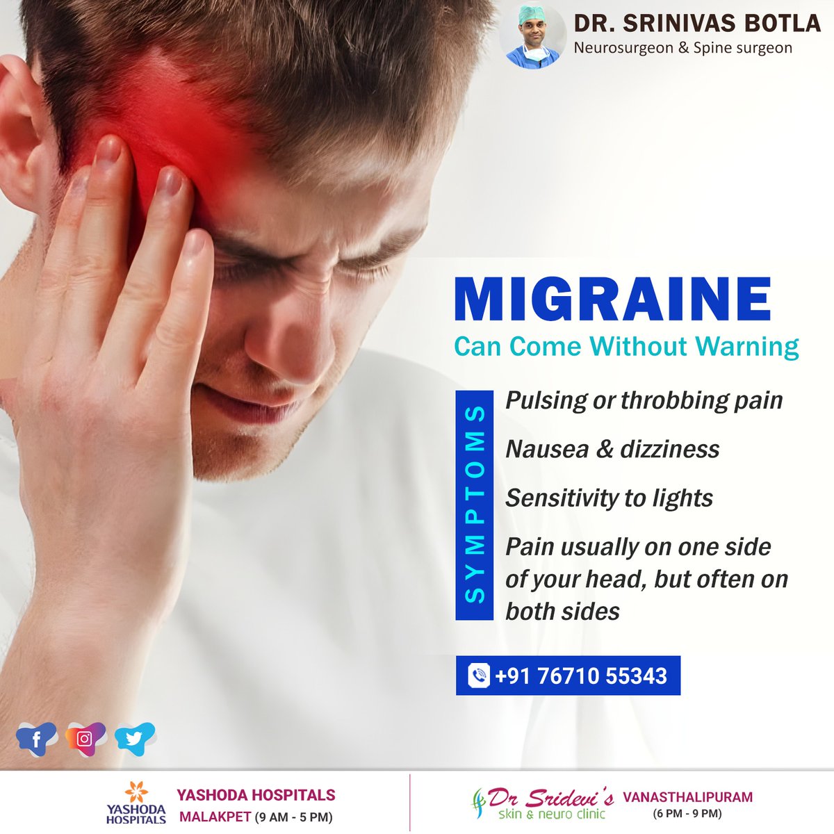 #Migraines strike suddenly, causing #symptoms like intense #headpain, #nausea, and #sensitivitytolight and #sound, disrupting daily life with little warning.

#Drsrinivasbotla #skin&neuroclinic #neurosurgeon #yashodahospital #malakpet 
For More Visit:
srideviclinic.com