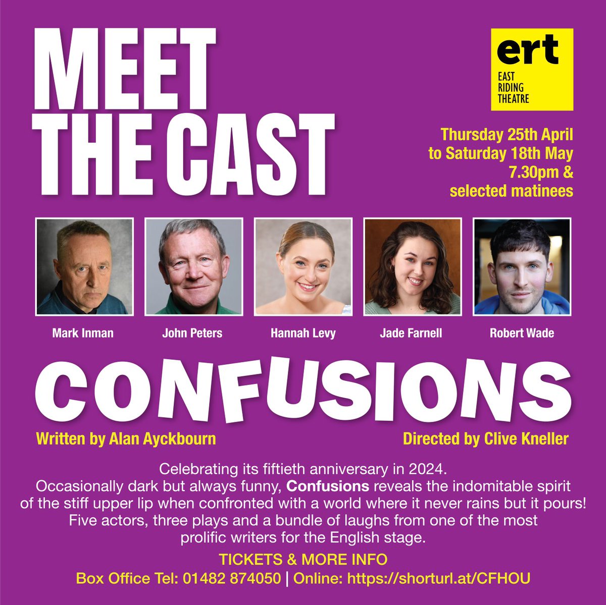 DON'T MISS THIS MASTERPIECE FROM ALAN AYKBOURN... CONFUSIONS Thu 25th April - Sat 18th May 7.30pm & selected matinees 5 actors, 3 plays & a bundle of laughs from one of the most prolific writers for the English stage. TICKETS & INFO 01482 874050 shorturl.at/CFHOU