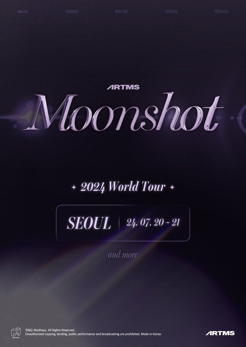 ARTMS
2024 Moonshot World Tour
Coming Soon

📅 2024. 07. 20~21
📍 Seoul 

#ARTMS #OURII #Moonshot 
#HeeJin #HaSeul #KimLip #JinSoul #Choerry