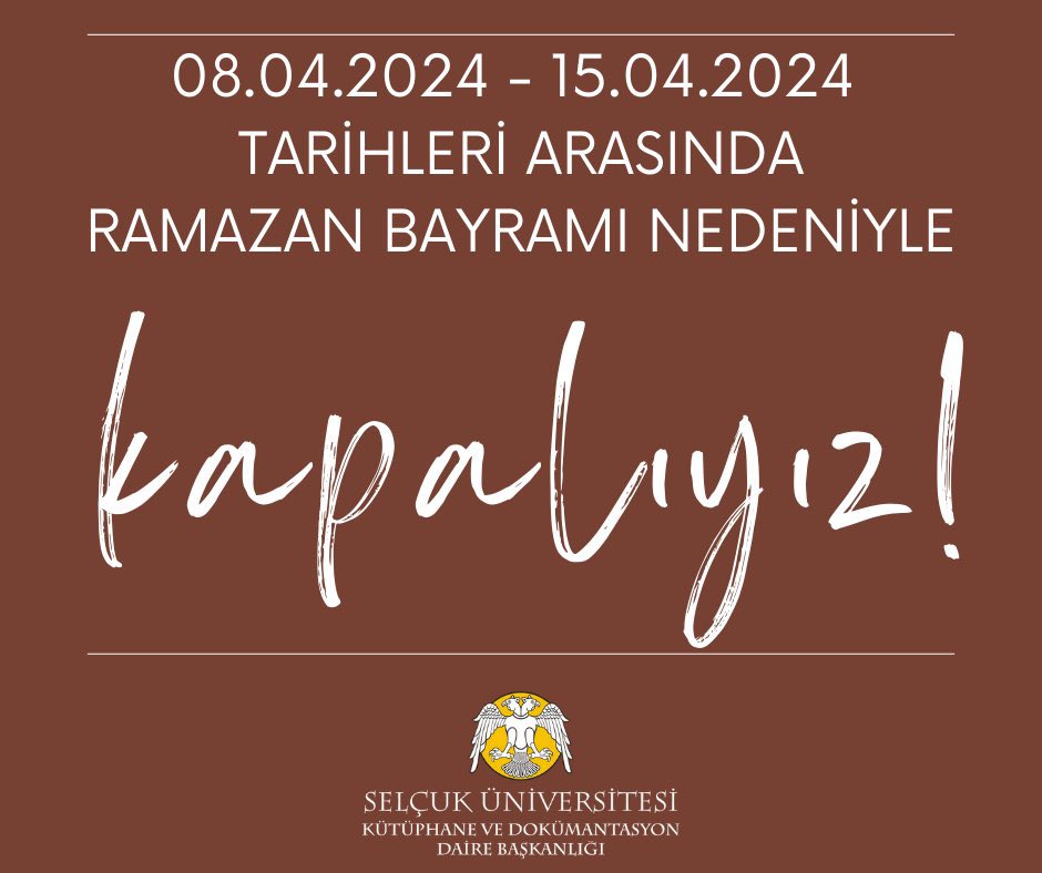 08.04.2024 (Pazartesi) - 15.04.2024 (Pazartesi) tarihleri arasında Ramazan Bayramı nedeniyle kütüphane kapalı olacaktır.