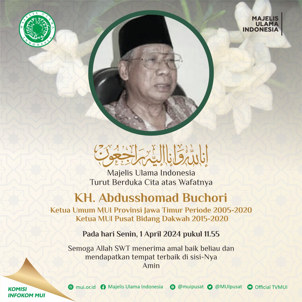 Majelis Ulama Indonesia Turut Berduka Cita atas Wafatnya KH. Abdusshomad Buchori (Ketua Umum MUl Provinsi Jawa Timur Periode 2005-2020 -Ketua MUl Pusat Bidang Dakwah 2015-2020) Semoga Allah SWT menerima amal baik beliau dan mendapatkan tempat terbaik di sisi-Nya. Aamiin