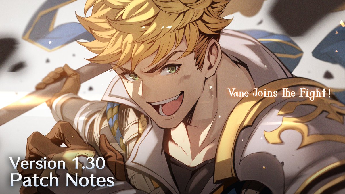Patch notes for the Version 1.30 update have been posted to the official site! In addition to the DLC character, Vane, character balance and Grand Bruise! updates are on the way! Version 1.30 Patch Notes: rising.granbluefantasy.jp/en/news/detail… #GBVSR