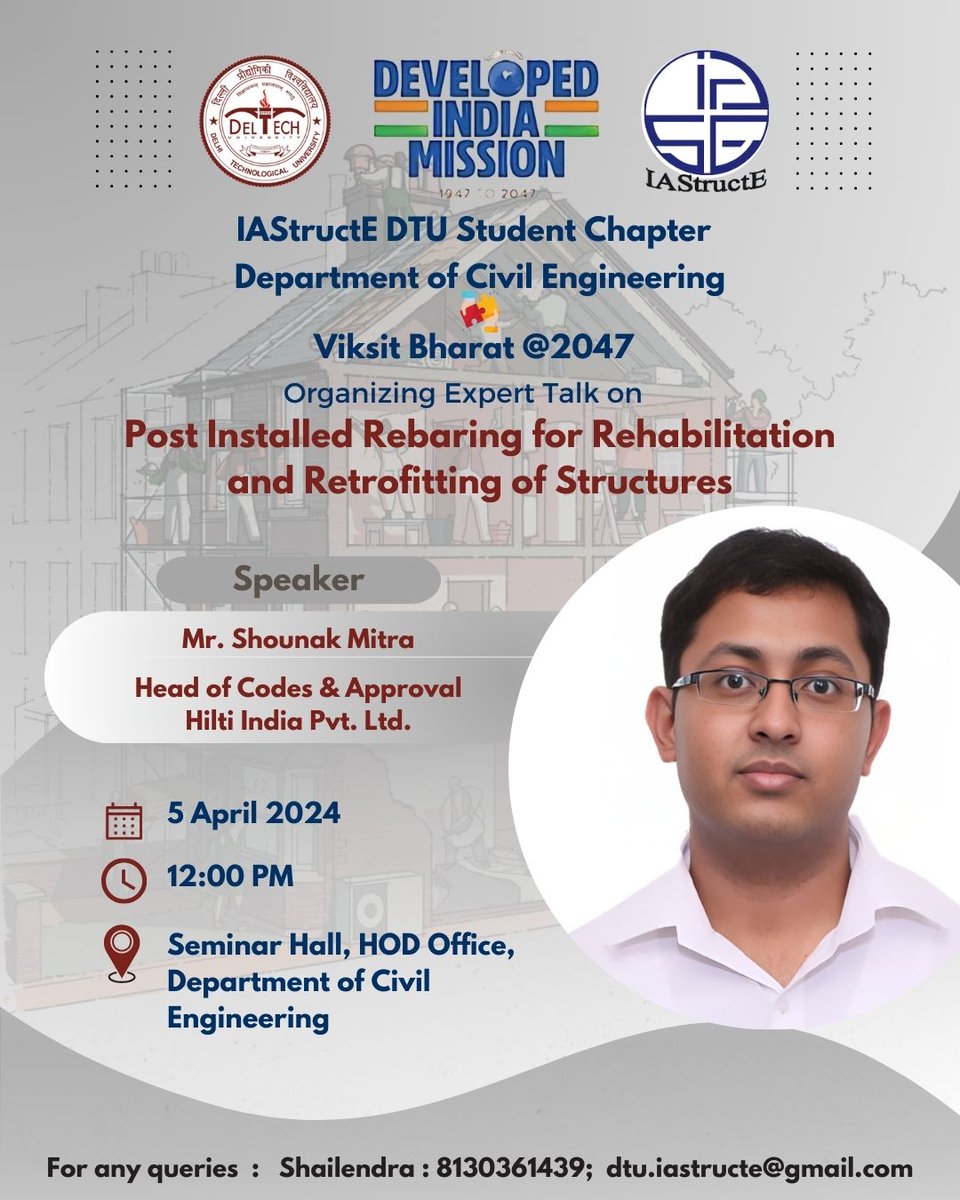 IAStructE DTU Student Chapter Department of Civil Engineering, Viksit Bharat ©2047 Organising Expert Talk on 'Post Installed Rebaring for Rehabilitation and Retrofitting of Structures' Scheduled on 5th April 2024 at Seminar Hall, HOD Office, Department of Civil Engineering DTU.