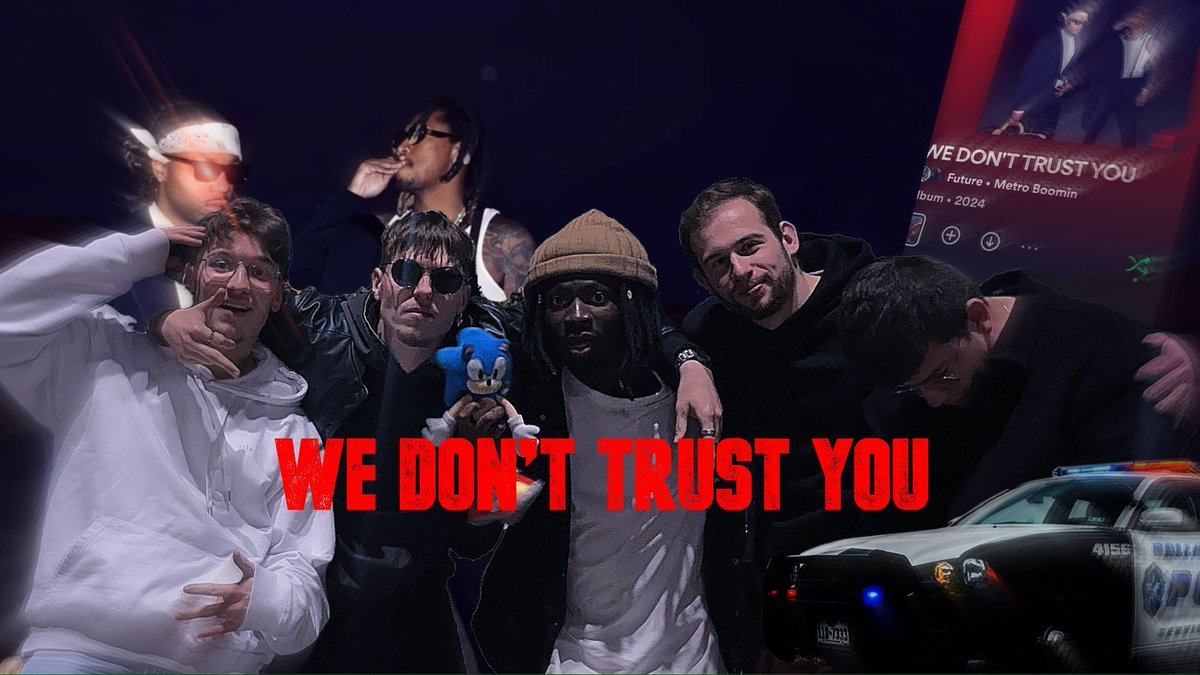 VIDÉO À 18h « WE DON’T TRUST YOU »