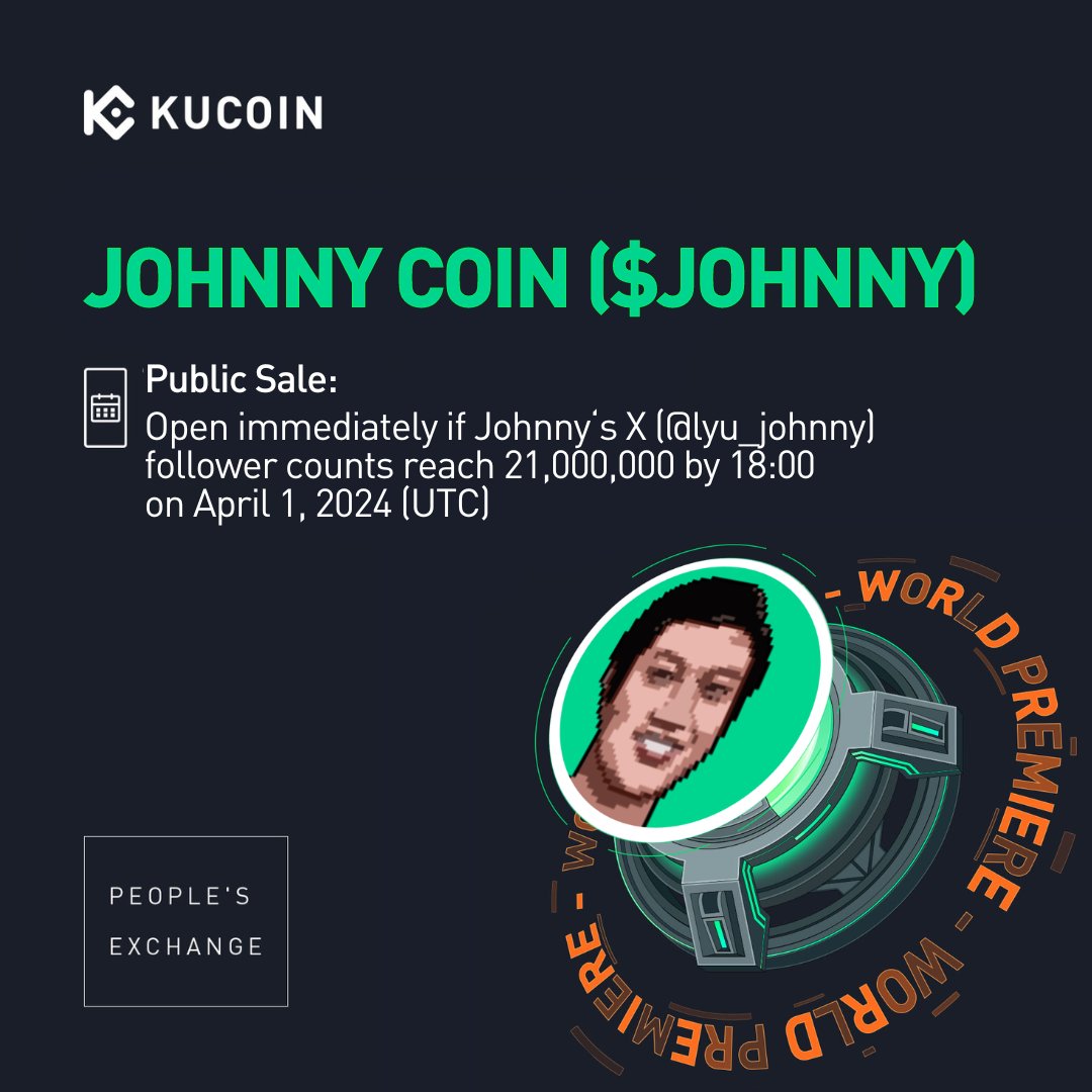 💥 World Premiere 💥

📢 Johnny Coin $JOHNNY is ready for public sale on #KuCoin

💎 Public sale: Open immediately if <a href="/lyu_johnny/">Johnny_KuCoin</a> follower counts reach 21,000,000 by 18:00 on April 1, 2024 (UTC)