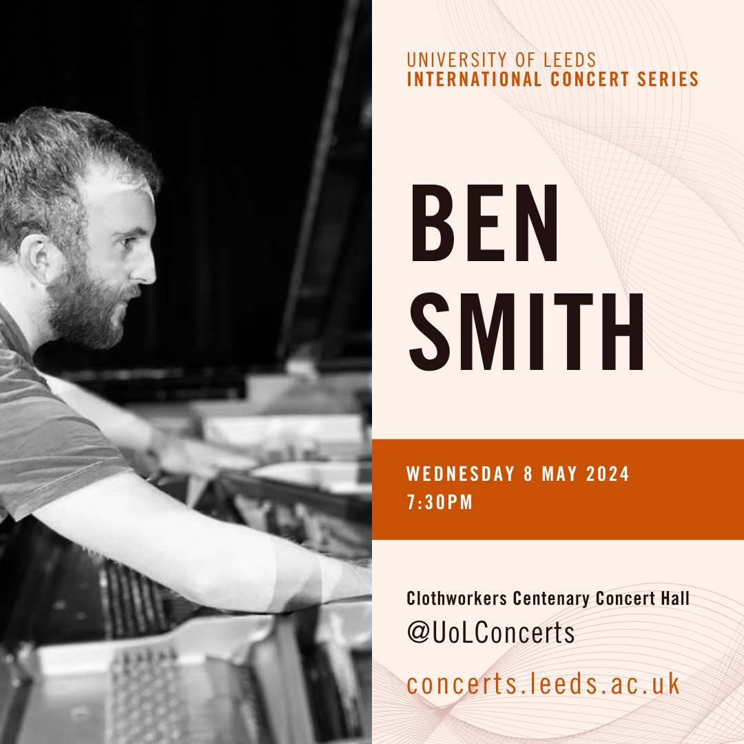 BEN SMITH | WEDNESDAY 8 MAY | 7:30PM London-based composer and pianist, Ben Smith, presents his programme - ‘Art of the Groove’. Learn more & book: concerts.leeds.ac.uk #BenSmith #ArtOfTheGroove #LondonComposer #LiveMusic @leedsunimusic @universityleeds