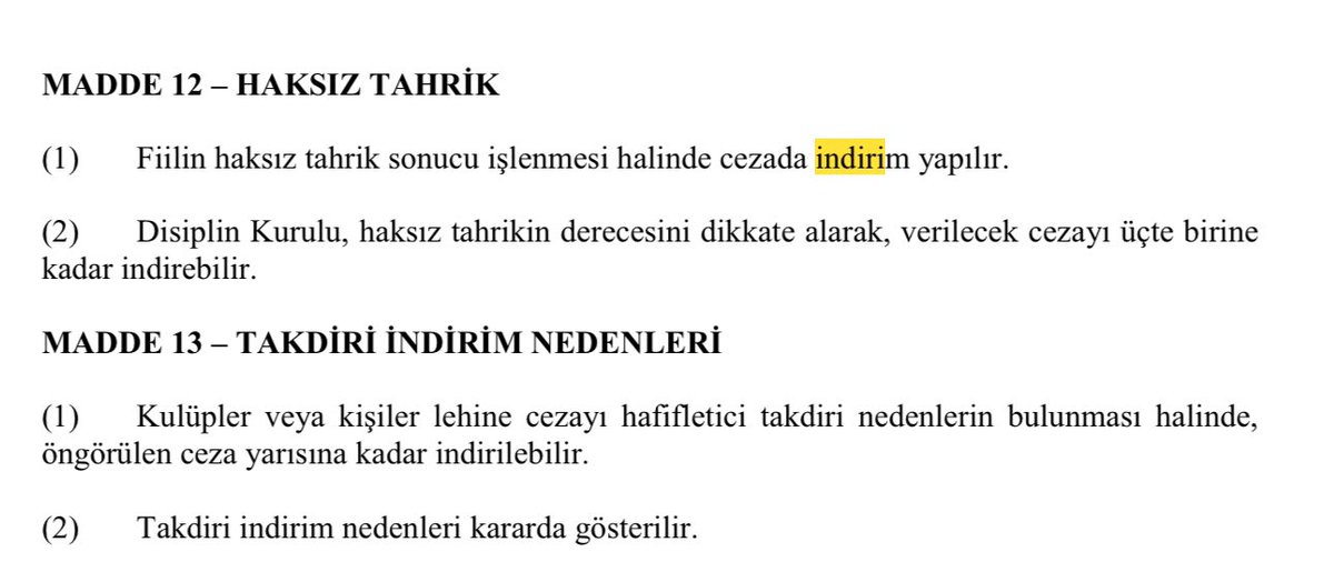 Sevk yapılan maddeler: 35 ve 46 İndirim maddeleri. : 12 ve 13 Sevk maddelerine ve ilgili disiplin talimatına bakınca çıkacak ceza ilgililer için 1 maçla sınırlı kalacak görünüyor.