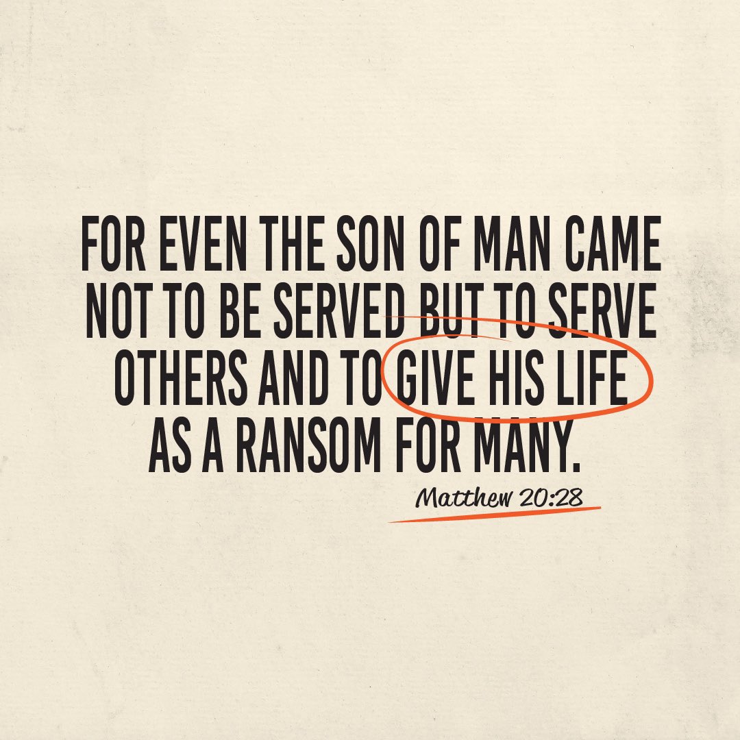 // verse of the day // For even the Son of Man came not to be served but to serve others and to give his life as a ransom for many. Matthew 20:28 (NLT) #VerseOfTheDay