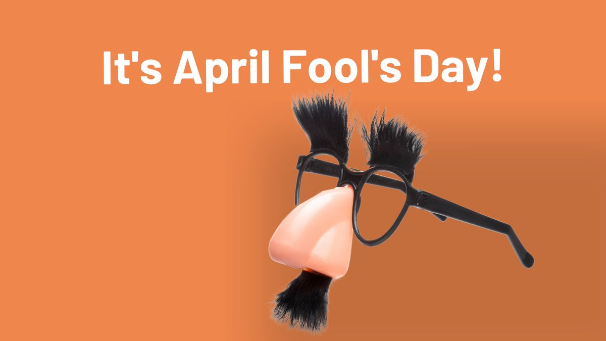 It's April Fool's Day!