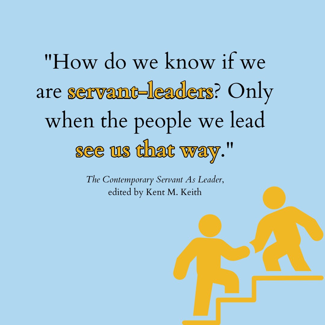 'How do we know if we are servant-leaders? Only when the people we lead see us that way.' #TheContemporaryServantAsLeader #QuoteOfTheWeek #ServantLeadership
