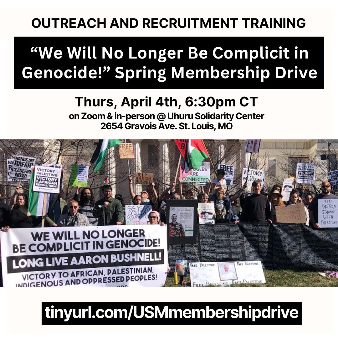 UhuruSolidarity's tweet photo. Join USM for our Outreach and Recruitment Training on Thurs. April 4th! 7:30pm ET / 6:30pm CT / 4:30pm PT

Sign up to attend @ https://t.co/cozDdOa7zx
BECOME A “NO MORE GENOCIDE IN OUR NAME!” RECRUITER for our Spring Membership Drive to win 500 members by the end of May! https://t.co/BmiBgDAFuc