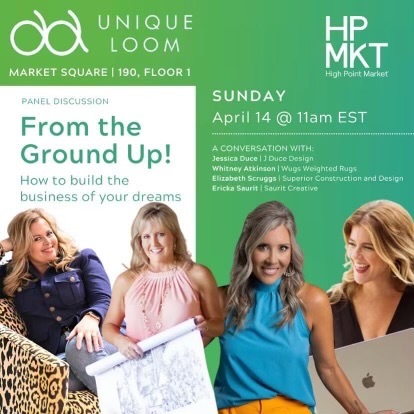 Join us at the Unique Loom Showroom in High Point Market for an inspiring panel discussion: 'From the Ground Up.' Learn from the experiences of Jessica Duce, Whitney Atkinson, Elizabeth Scruggs, and Ericka Saurit as they share insights on building the business of your dreams.