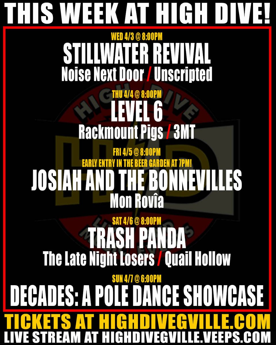 THIS WEEK AT HIGH DIVE!

4/3 Stillwater Revival / Noise Next Door / Unscripted
4/4 Level 6 / Rackmount Pigs / 3MT
4/5 Josiah and the Bonnevilles
4/6 TRASH PANDA
4/7 Happy Kiss Pole Dance 10th Anniversary

TICKETS AT HighDiveGainesville.com

LIVE STREAMS AT HighDiveGville.VEEPS.com