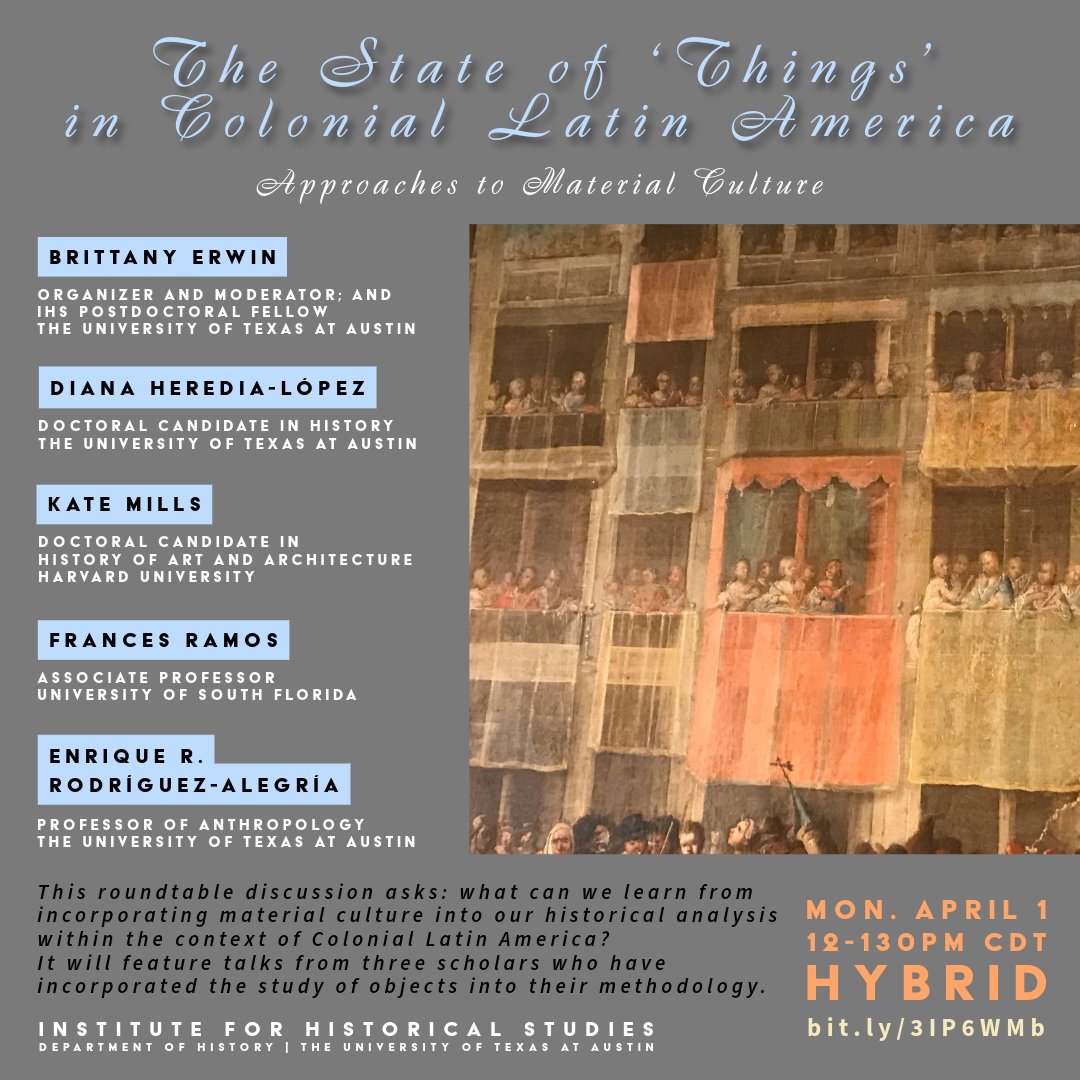 Today! Join us for a roundtable on 'The State of ‘Things’ in Colonial Latin America: Approaches to Material Culture' Noon/Hybrid. Info & Register: bit.ly/3IP6WMb. See you there! @dheredial @UTAnthropology @ut_histdept @notevenpast @liberalartsut @utaustin