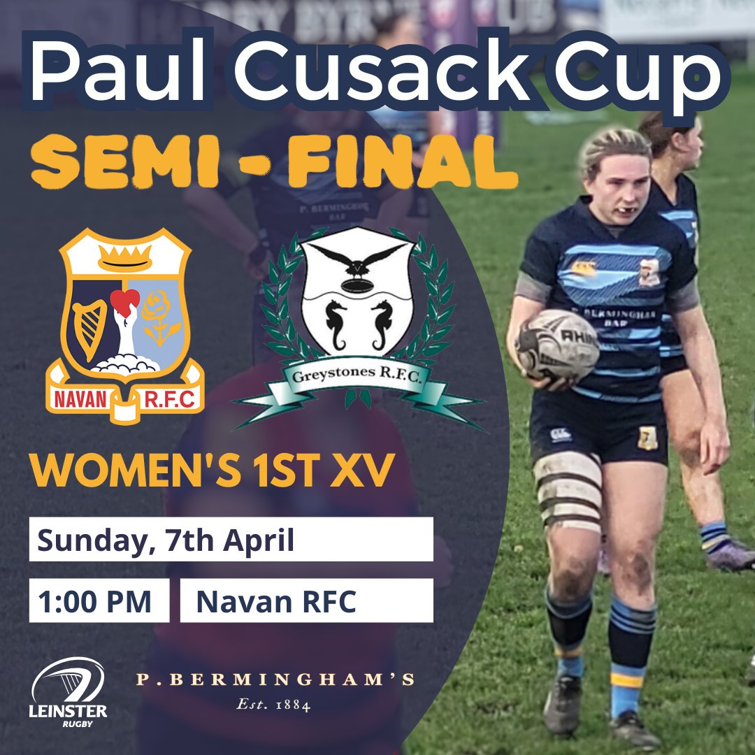 🏆𝙎𝙚𝙢𝙞-𝙁𝙞𝙣𝙖𝙡𝙨 at HOME. Our Women's 1st XV play @GreystonesRFC this Sunday, 7th April, in the Paul Cusack Cup Semi-Final. KO is 1pm. All home support is appreciated 🙏 With thanks to our main team sponsor @pberminghams #WomenOfLeinsterRugby