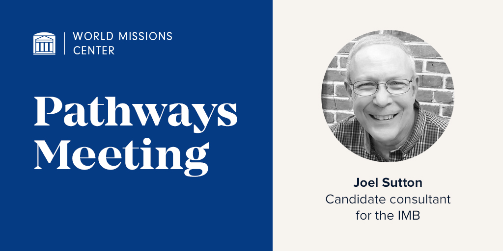 SWBTS's tweet image. Tomorrow, attend the Pathways meeting with Joel Sutton and learn how you can serve with the @IMB_SBC. He is a candidate consultant for the IMB, and ready to answer your questions.