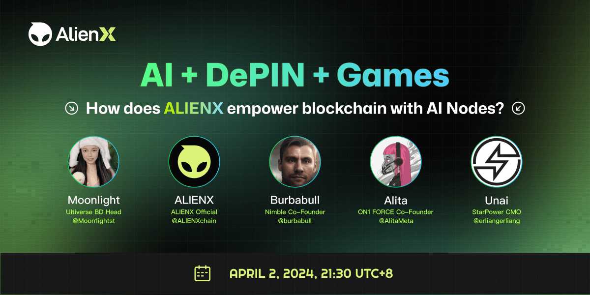 ALIENXchain's tweet image. AMA: ALIENX AI Node Sale  👽⛓️🤖️

AI + DePIN + Games
How does ALIENX empower blockchain with AI Nodes?

Host: @Moon1ightSt 
Guest: @ALIENXchain, @burbabull, @erliangerliang, @AlitaMeta

📅 April. 2nd 21:30 (UTC+8)
🏆 Prize:
Nimble Points
5 ALIENX AI Node WLs
200U for 10 lucky…