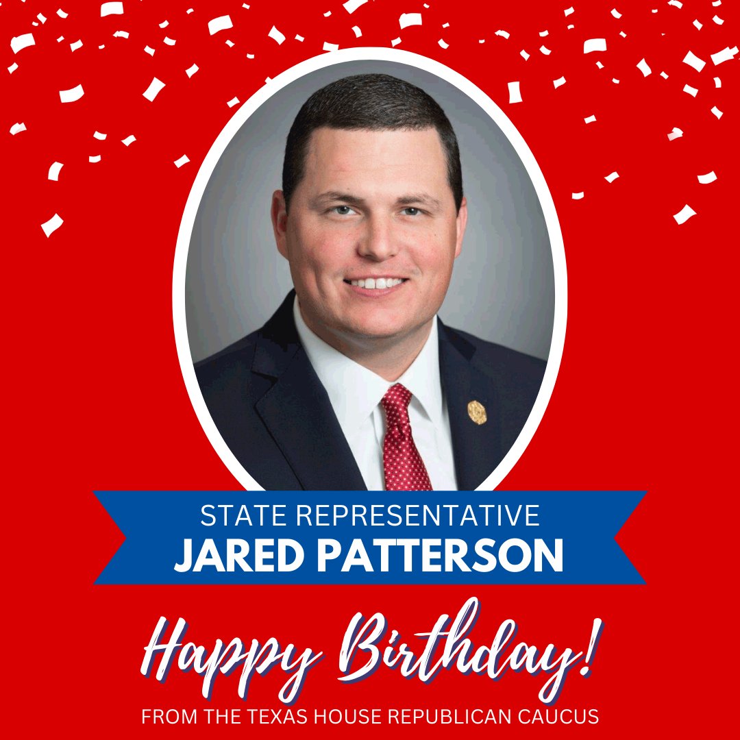 THRC wishes State Representative @JaredLPatterson a very happy birthday! #txlege