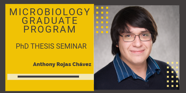 TODAY! - Join us for the Microbiology PhD Thesis Seminar with graduate student Anthony Rojas Chávez on Monday, April 1st, at 10am in MERF 2117! 🎓🔬