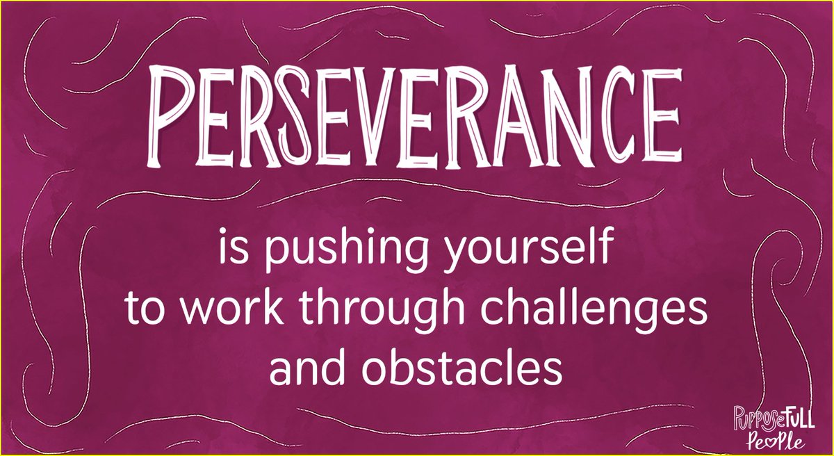 Never giving up. This month's focus is Perseverance. Perseverance is “pushing yourself through challenges and obstacles.” We all experience challenges in our lives, but we must push through. #Perseverance