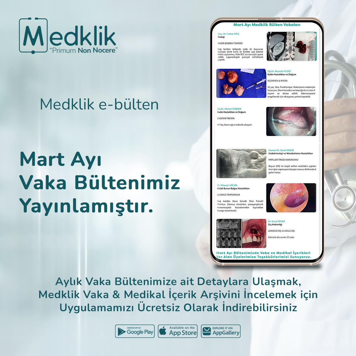 Aylık Vaka Bültenimizde bu ay vakaları yer alan

Doç. Dr. Ferhat ATEŞ
Op. Dr. Mustafa YILDIZ
Op. Dr. Ahmet COŞKAN
Uzman Dr. İsmail ENGİN
Dr. Hüseyin ERCAN
Dr. Yusuf AYVAZ

'a teşekkür ediyoruz.  

Saygılarımızla,
Medklik Ekibi 

#nedenmedklik #hekim #vaka #konsültasyon