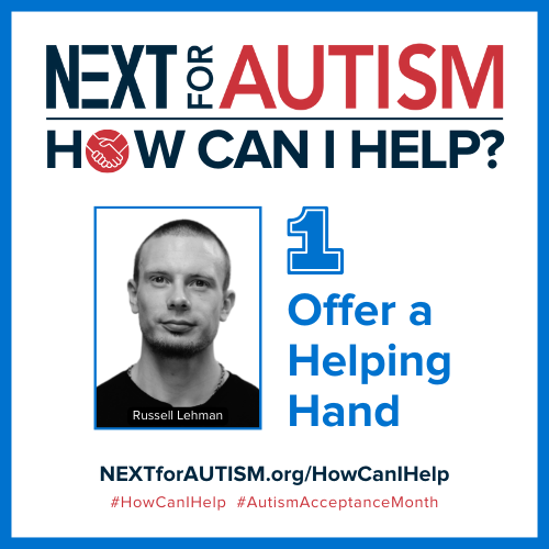 Today marks the beginning of #AutismAcceptanceMonth. See the inspiration behind our #HowCanIHelp theme, thanks to NEXT advisory board member Russell Lehmann (pictured), as well as 5 ways YOU can help at NEXTforAUTISM.org/HowCanIHelp #AutismAcceptance #AutismAlly