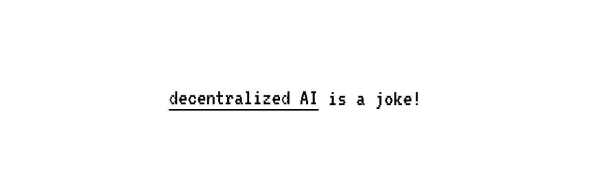 Decentralized AI is a joke, There’s no way we will win against centralized AI. I don’t know why we are still here. deai.is