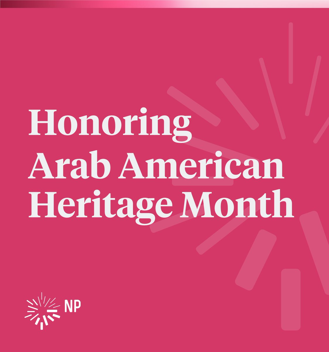 We're proud to recognize National Arab American Heritage Month, a time to celebrate the rich culture, history, and contributions of Arab Americans.