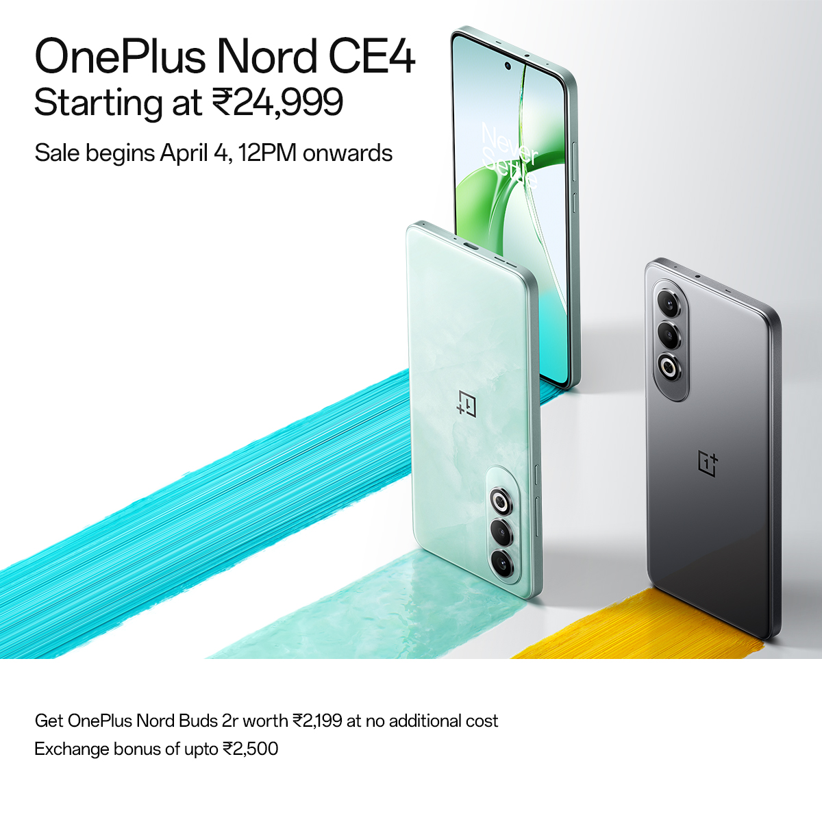 Now that you know everything there is to know about the #OnePlusNordCE4, get in line to get one for yourself. No pushing! Get yours on 4th April and get a Nord Buds 2r at no additional cost.