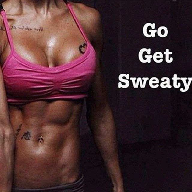 Getting sweaty means you are doing it right.
#getsweaty