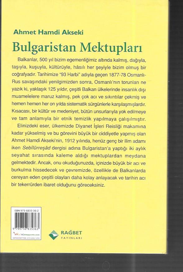 Bulgaristan Mektupları
Ahmet Hamdi Akseki
Rağbet Yay. 14x20 cm. 119 s. 3. hamur.
#İyiKitaplar #RüzgarKitabevi #edirne 
#BulgaristanMektupları #Sebilürreşad #AhmetHamdiAkseki