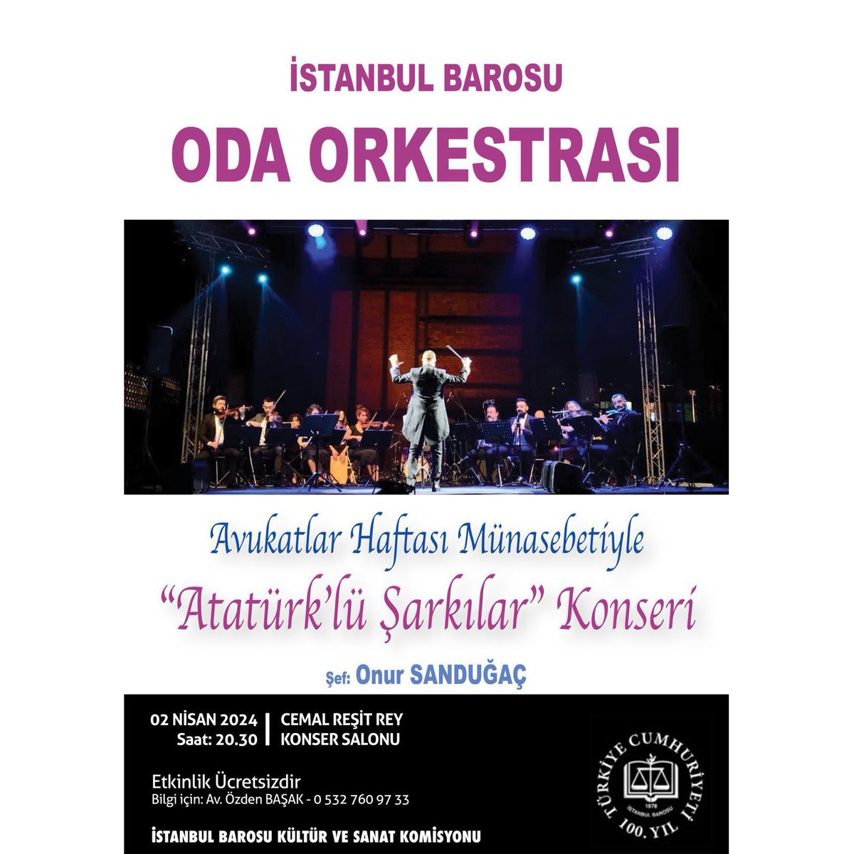 İstanbul Barosu Oda Orkestrası, Baromuzun 146. Kuruluş Yıldönümü ve Avukatlar Günü nedeniyle yarın 20.30’da Cemal Reşit Rey Konser Salonu’nda “Atatürk’lü Şarkılar” konseri icra edecektir.