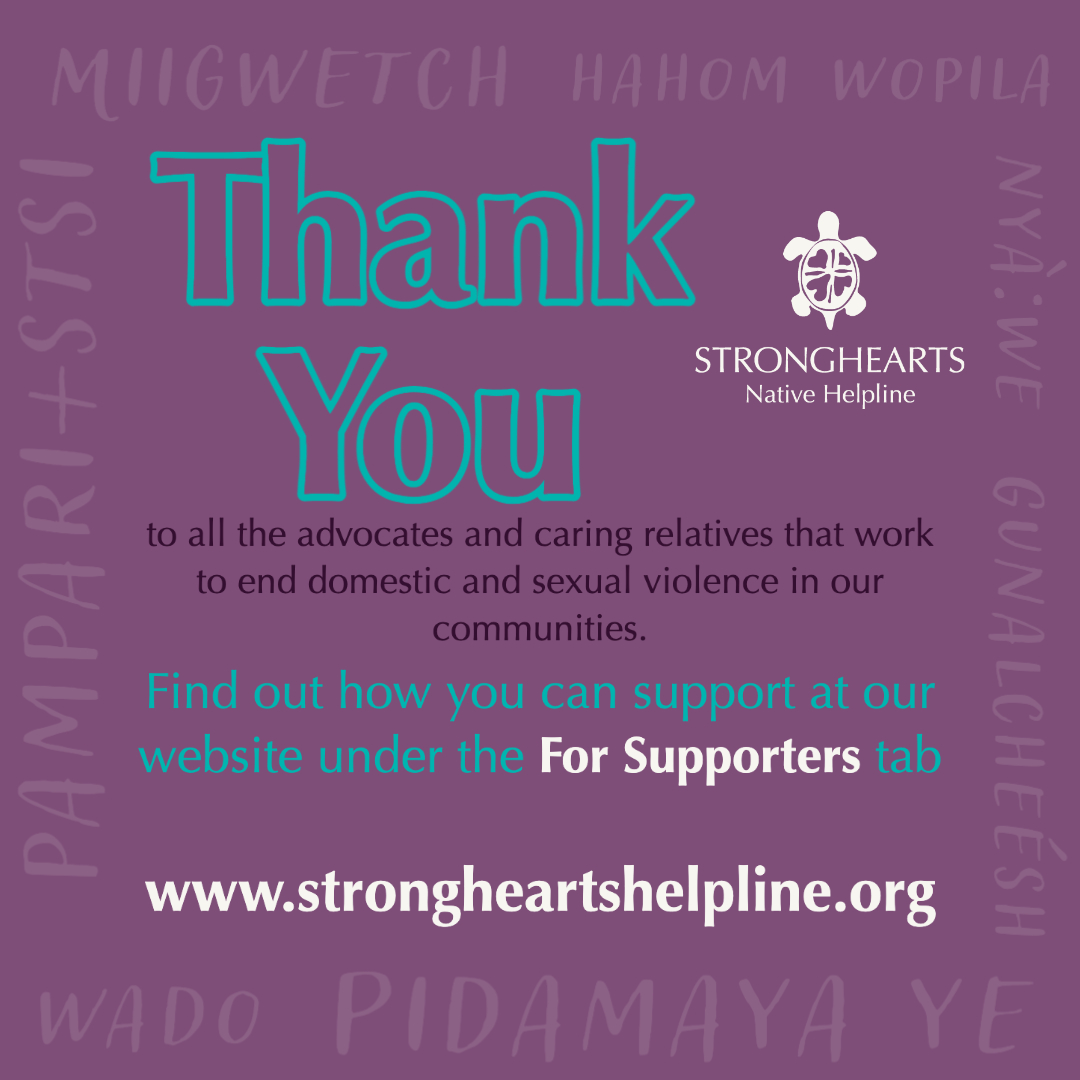 We want to take a moment of gratitude for all our relatives who are doing the work to end domestic and sexual violence in our communities. Find out how you can support the work at strongheartshelpline.org #dv #nativeamerican #healing #community