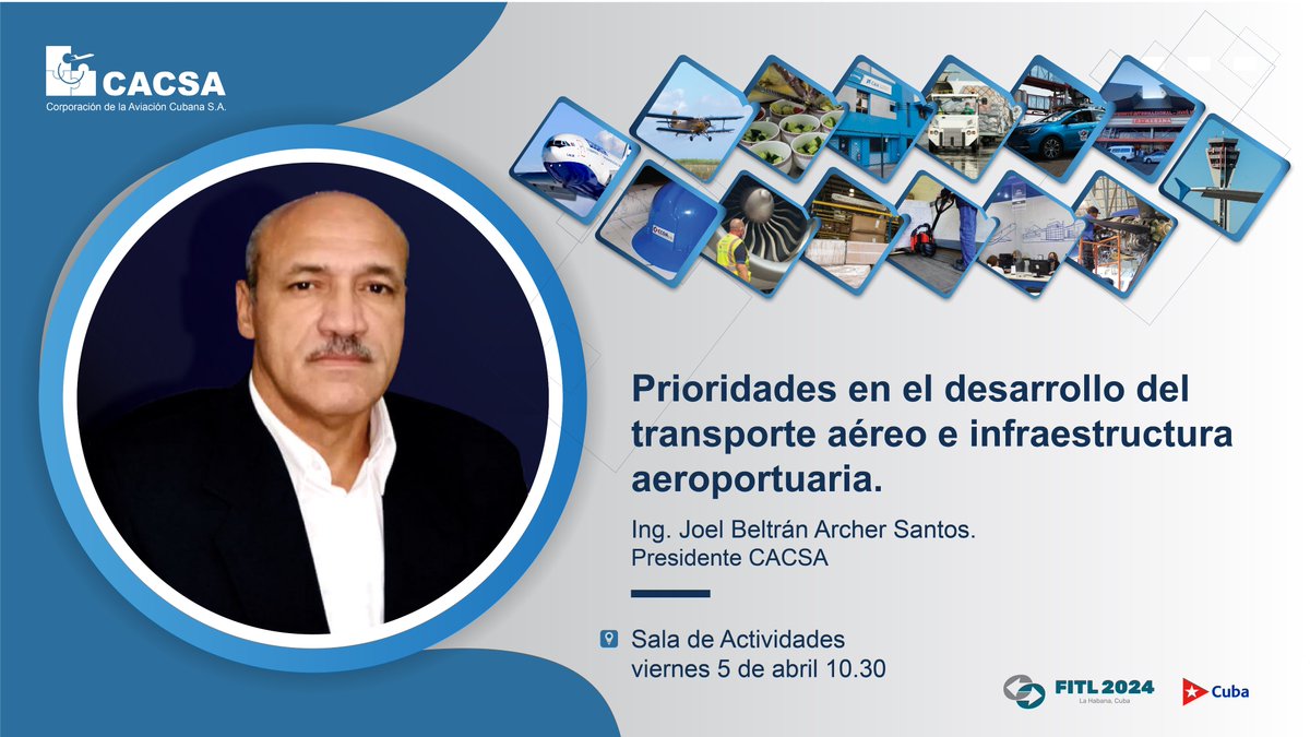 ✈️| Nos complace anunciar que nuestro Presidente @JoelBArcher ofrecerá una conferencia sobre las prioridades en el desarrollo del transporte aéreo e infraestructura aeroportuaria en #FITL2024 👉Pabexpo, Sala de Actividades | viernes 5 de abril de 2024 | 10:30 #AviaciónCubana