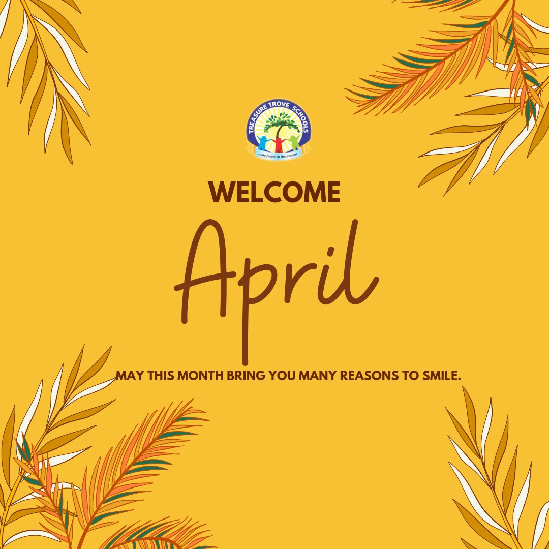 Welcome to the month of April, may this month give you many reasons to smile.

#TreasureTroveSchools #Secondaryschool #happynewmonth #Treasuretrovemontessorischool #SchoolsinOsun #Secondaryschoolinosun #Schoolinosogbo #osogbo #Osunstate