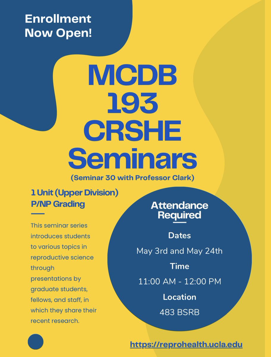 Need one more unit of upper-division coursework in the Spring? Consider enrolling in MCDB 193 Seminar 30! Two seminars covering reproductive science topics will be offered and hosted by CRSHE. See flyer below for additional information!