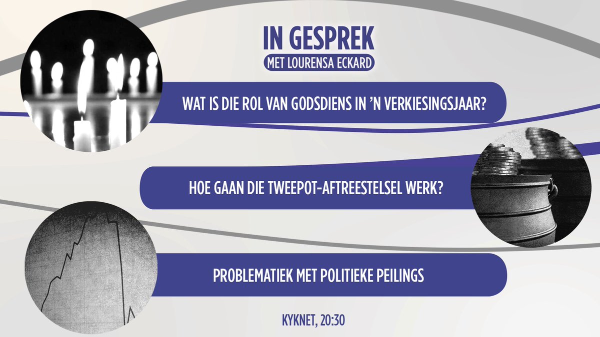 Vanaand op In Gesprek: ons fokus op die rol van godsdiens in die politiek in ’n verkiesingsjaar; gesels oor die tweepot-aftreestelsel; én bespreek die problematiek met politieke peilings. Skakel 20:30 in op <a href="/kykNETtv/">kykNET TV</a>.