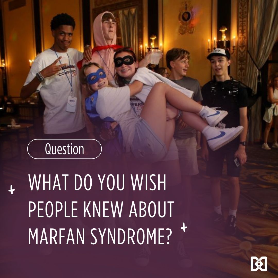Explaining a condition can be exhausting. What do you wish everyone knew about Marfan, making your life just a little easier? We'd love to hear your answer.