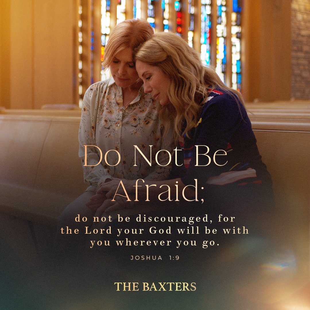 Joshua 1:9- “Do not be afraid; do not be discouraged, for the Lord your God will be with you wherever you go.” #thebaxters on @PrimeVideo