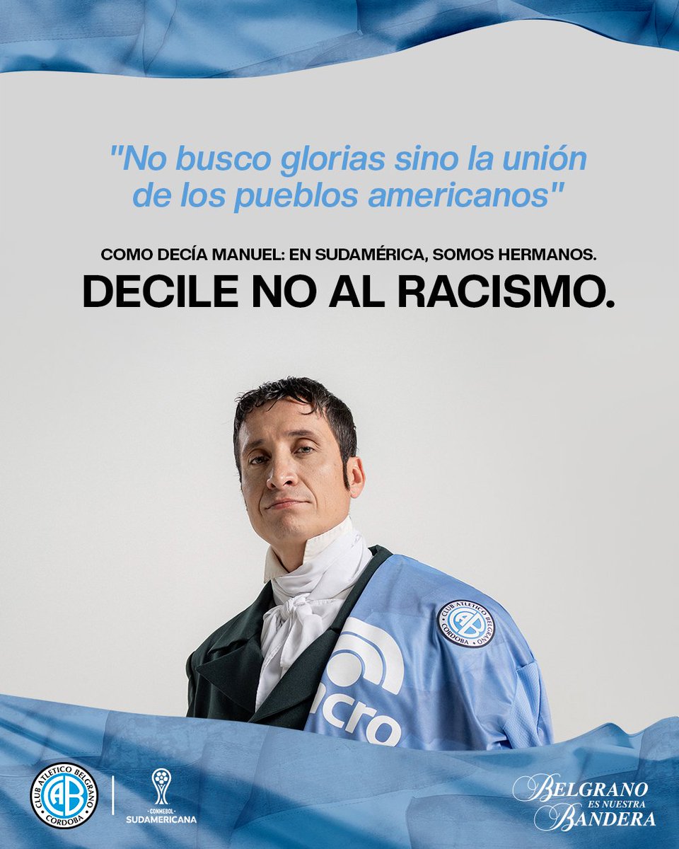 ✊🌎 Como decía Manuel: en Sudamérica, somos hermanos.

En #Belgrano, el racismo y la discriminación NO juegan. ⛔

#BelgranoEsNuestraBandera