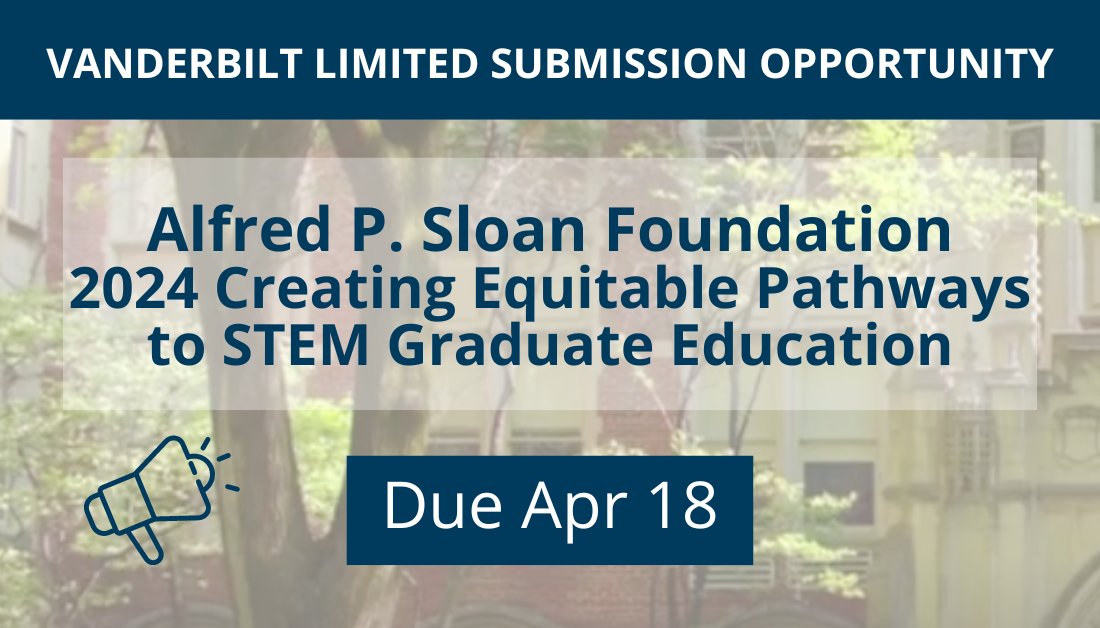 Due in 2 wks → LSO @VUMCResearch @VanderbiltU: @SloanFoundation 2024 Creating Equitable Pathways to STEM Graduate Education for partnerships btwn Minority Serving Insts & grad programs at other colleges/universities. Due Apr 18: bit.ly/4aBoXtn