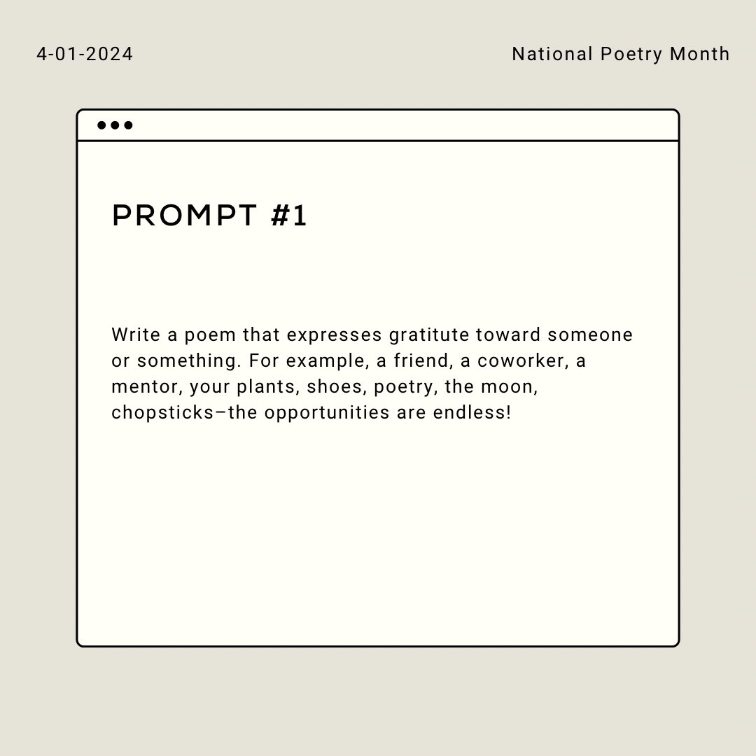 For the month of April we’ll be sharing poetry prompts! Follow along and write with us!